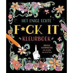 Het Enige Echte F*Ck It Kleurboek Het Enige Echte F*Ck It Kleurboek